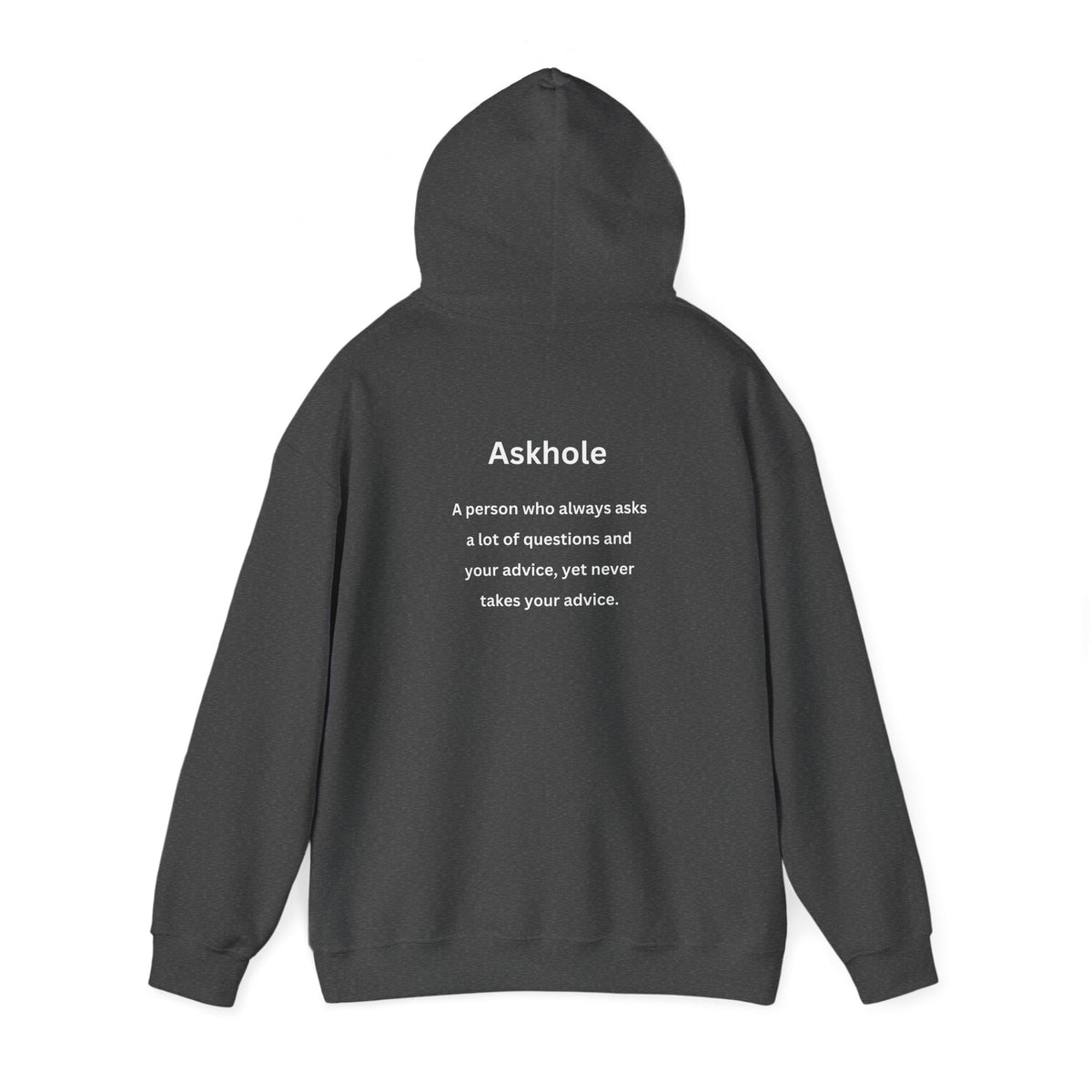 Askhole (printed on back) - Unisex Heavy Blend™ Hooded Sweatshirt