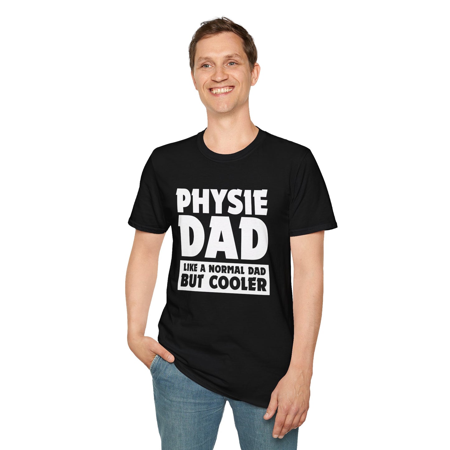 Physie Dad - Like a normal dad only cooler - Softstyle T-Shirt