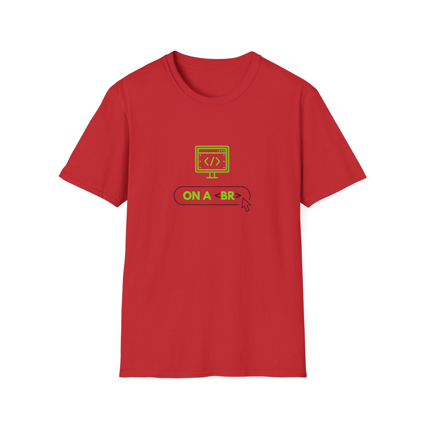 On a <BR> Break - Unisex Softstyle T-Shirt