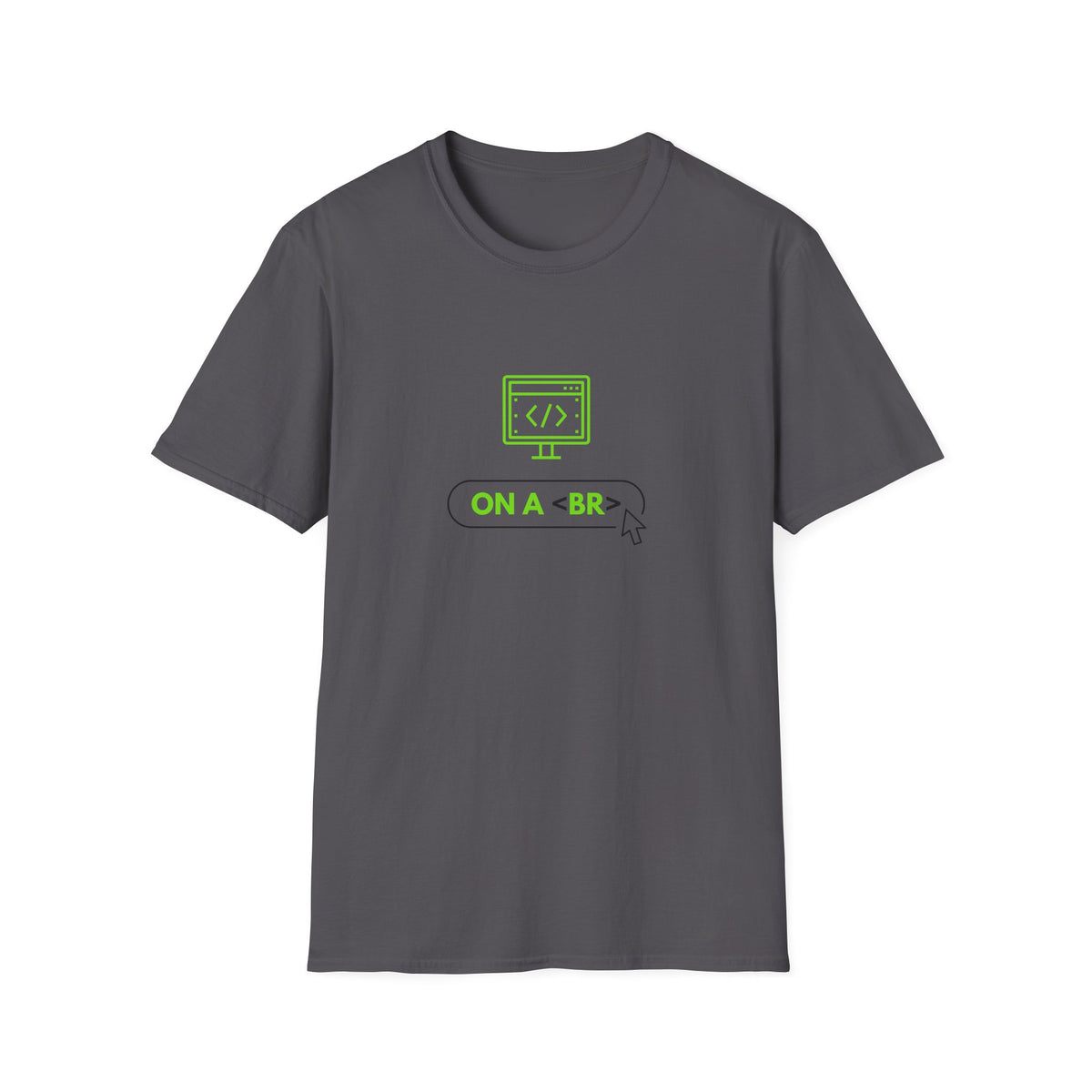 On a <BR> Break - Unisex Softstyle T-Shirt