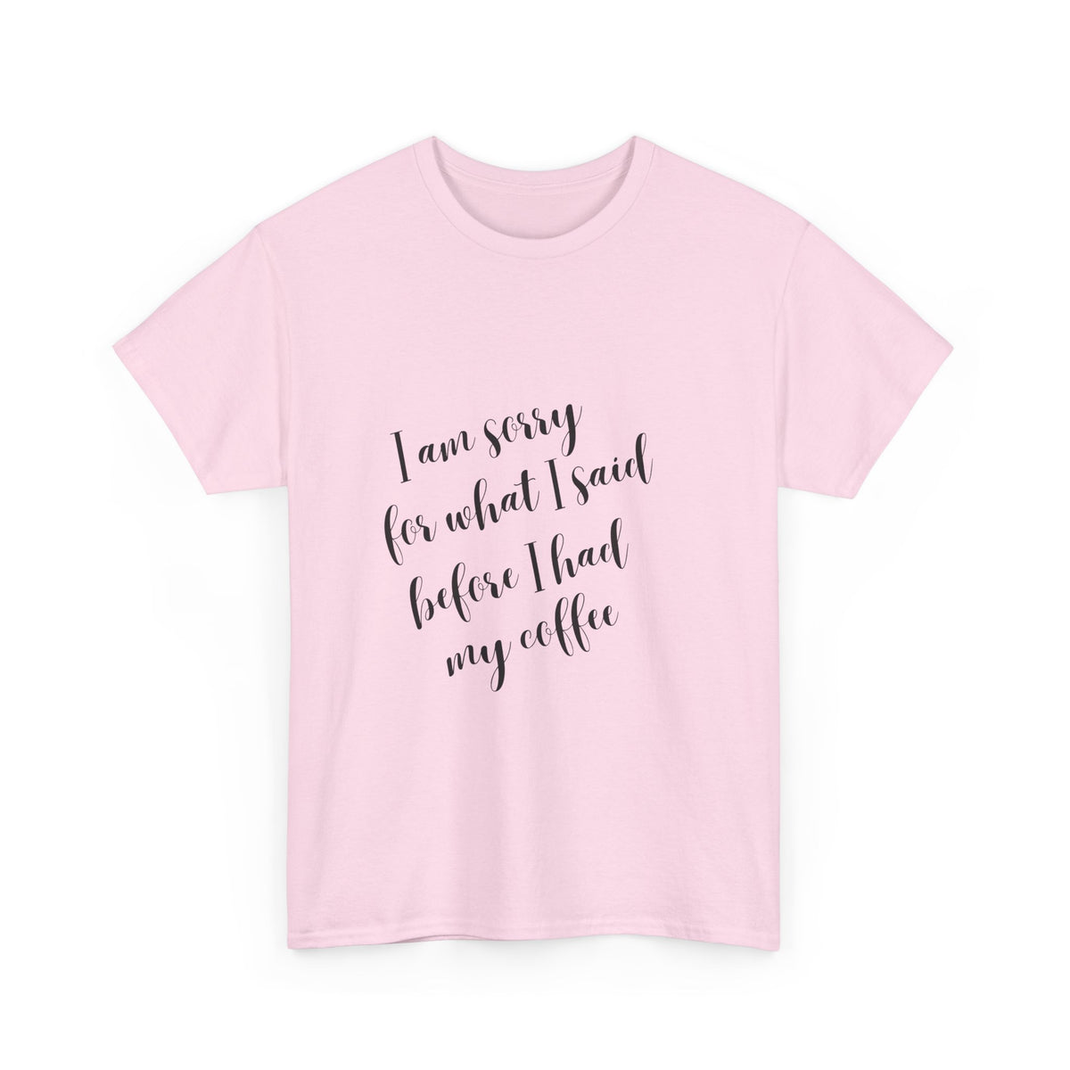 Sorry for what I said before I had my coffee - Funny - Unisex Heavy Cotton Tee