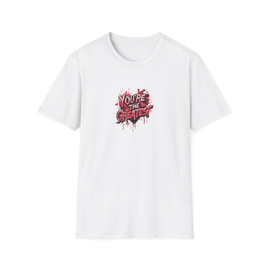 You're the greatest - Unisex Softstyle T-Shirt