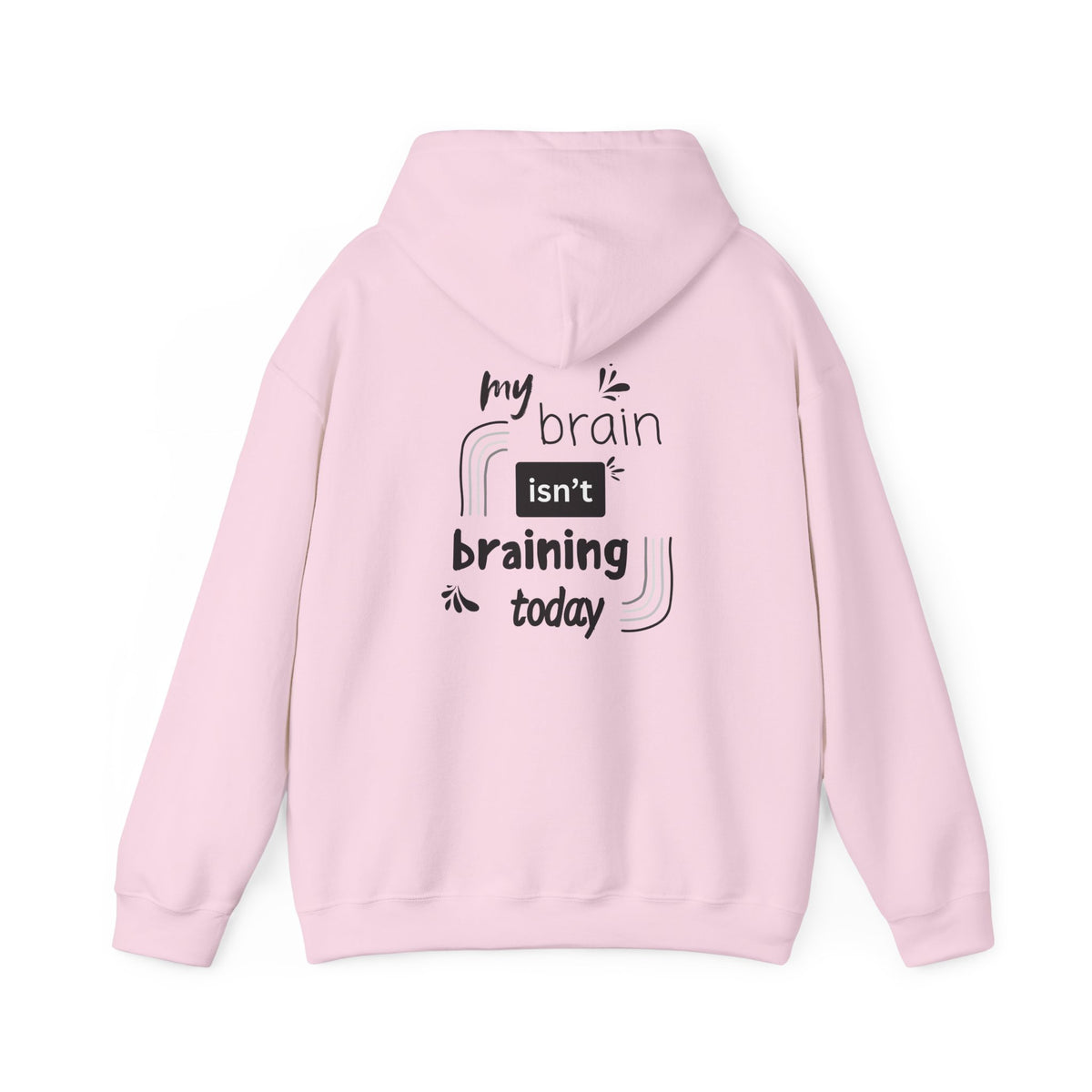 My brain isnt braining today (printed on back) - Unisex Heavy Blend™ Hooded Sweatshirt
