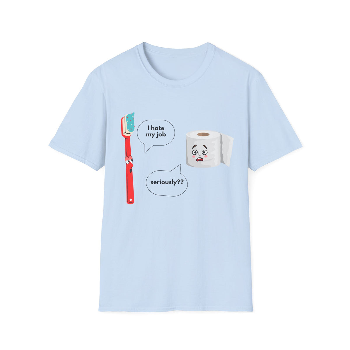 I hate my job - Funny - Unisex Softstyle T-Shirt