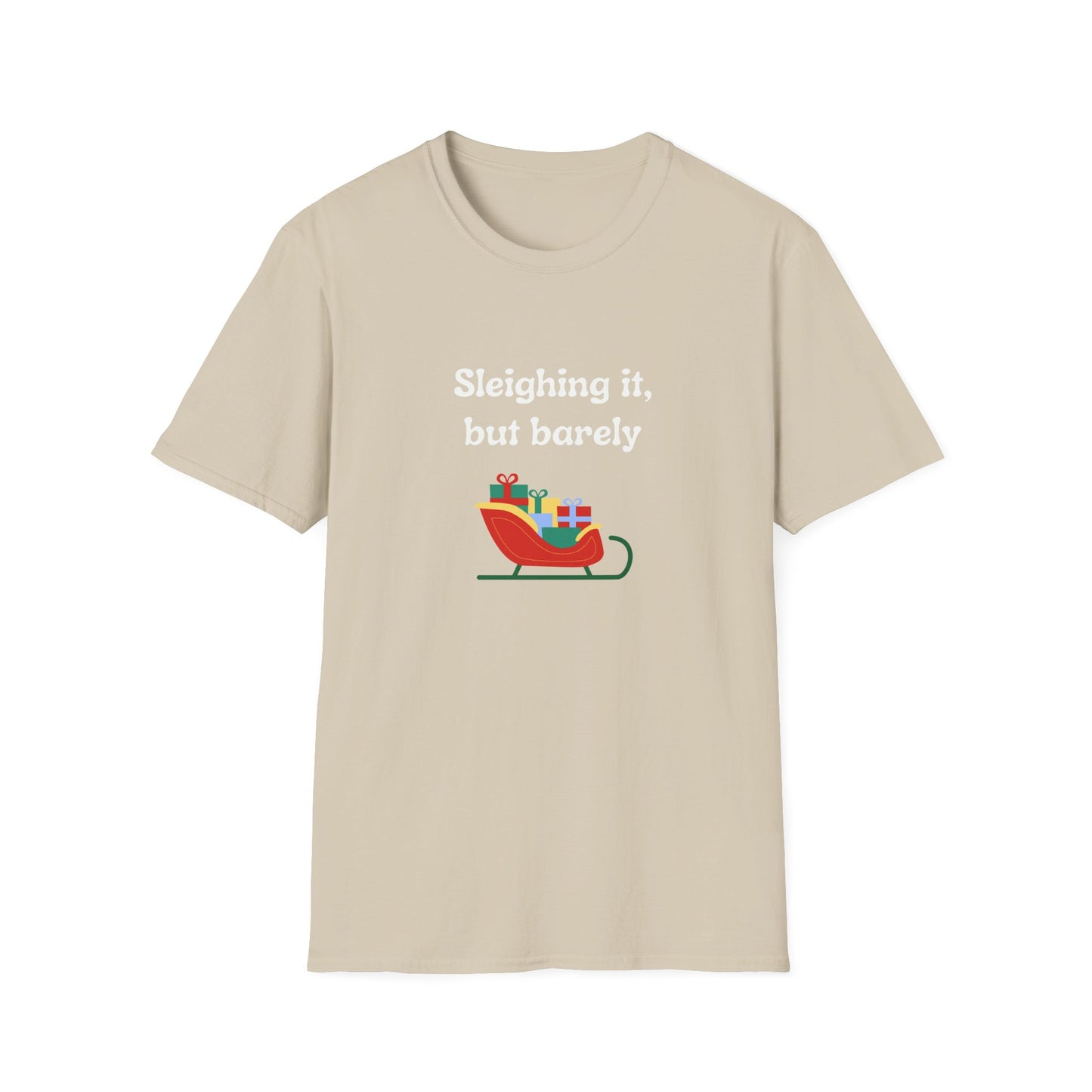 Sleighing it, but barely - Unisex Softstyle T-Shirt