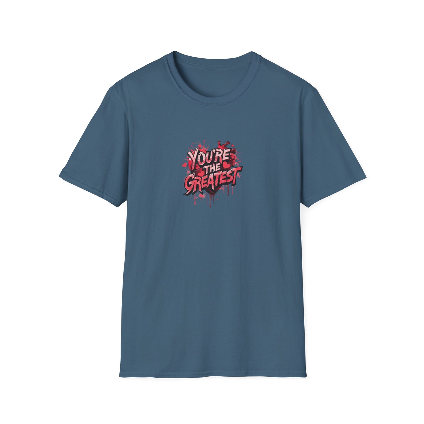 You're the greatest - Unisex Softstyle T-Shirt