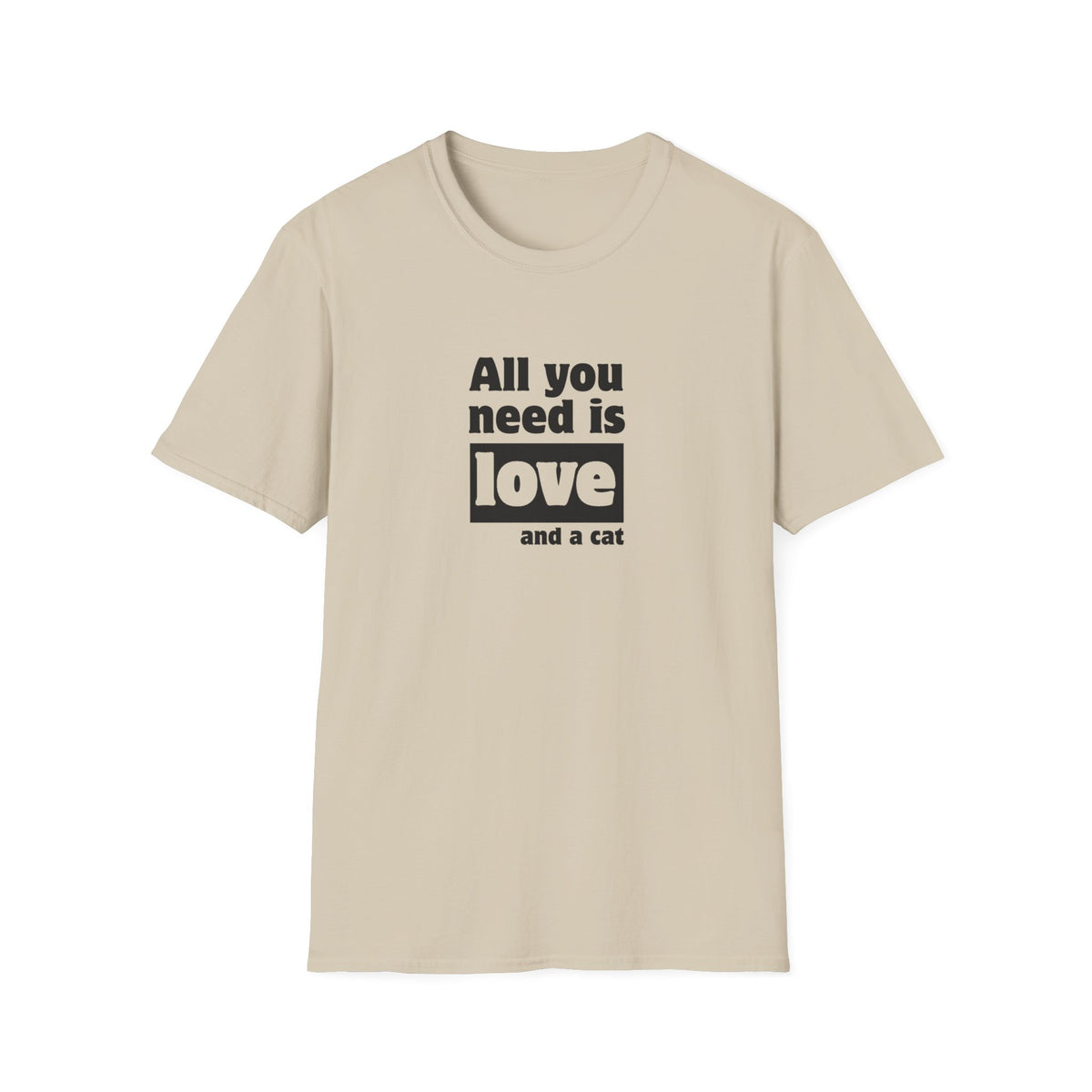 All you need is love and a cat - Unisex Softstyle T-Shirt