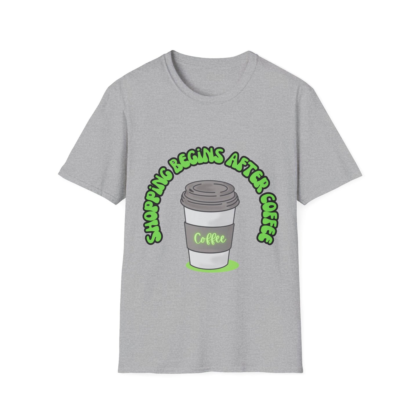 Shopping begins after coffee - Unisex Softstyle T-Shirt