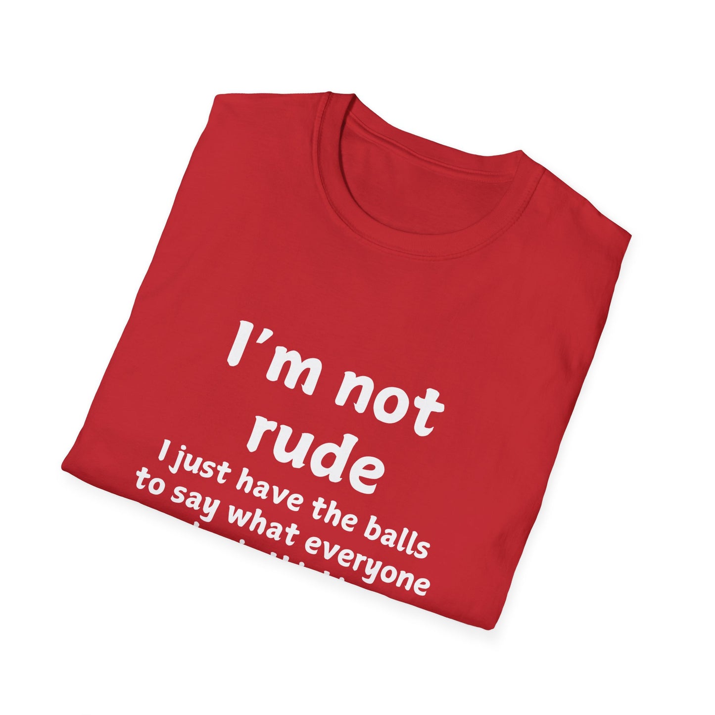 I'm Not Rude - Funny - Unisex Softstyle T-Shirt