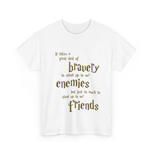 It takes a great deal of bravery to stand up to our enemies (Harry Potter) - Unisex Heavy Cotton Tee