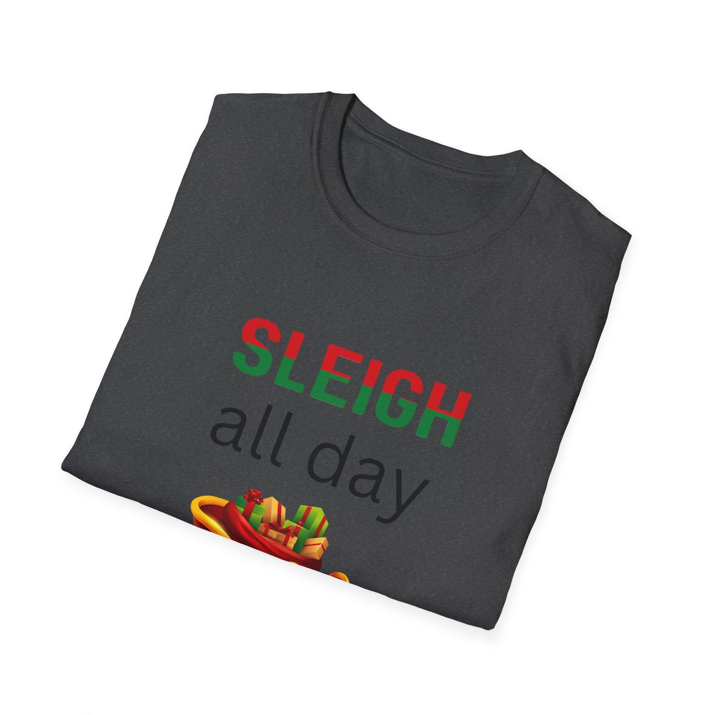 Sleigh All Day - Christmas - Unisex Softstyle T-Shirt