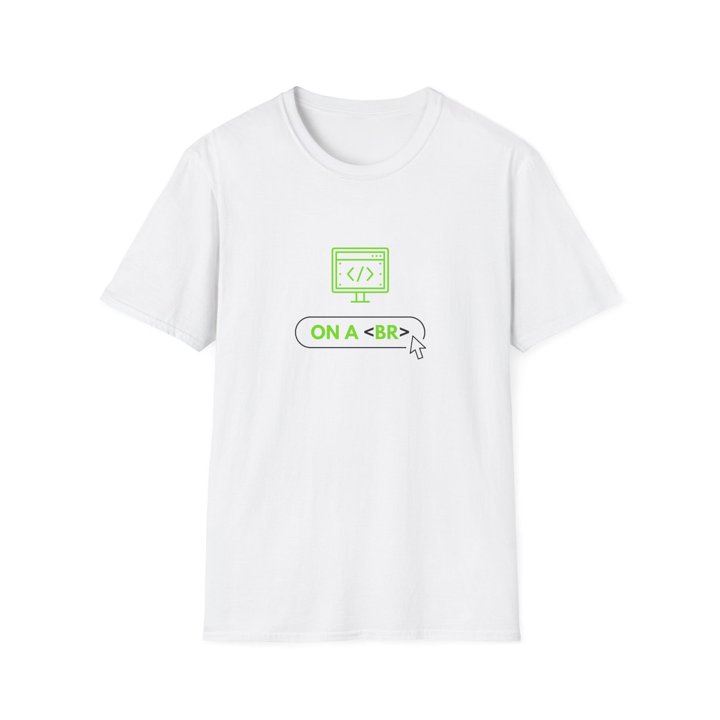 On a <BR> Break - Unisex Softstyle T-Shirt
