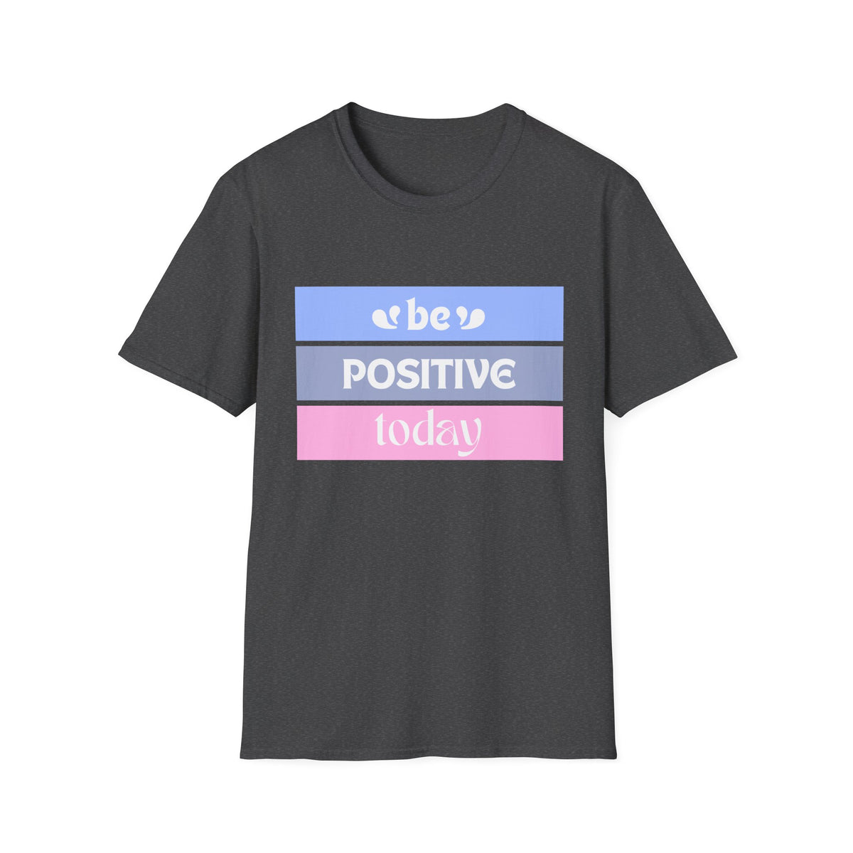 Be Positive today - Unisex Softstyle T-Shirt