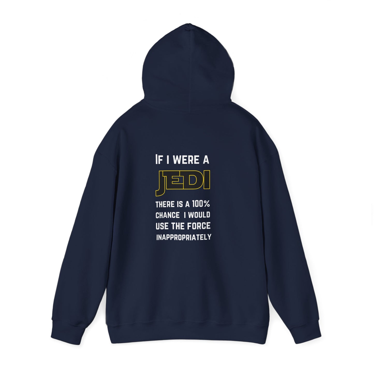 If I were a Jedi (printed on back) - Modern vibes - Unisex Heavy Blend™ Hooded Sweatshirt