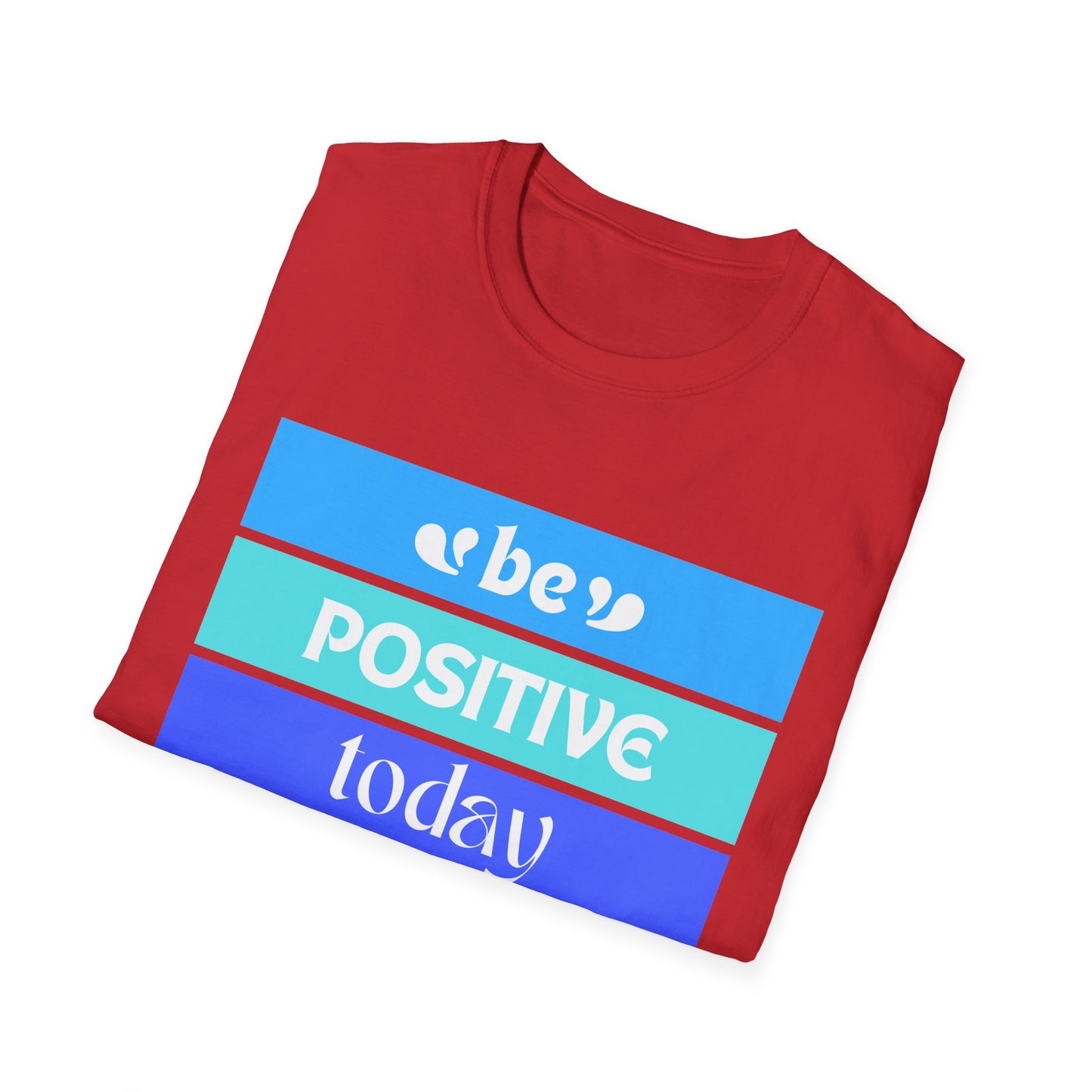 Be Positive Today (blue) - Unisex Softstyle T-Shirt