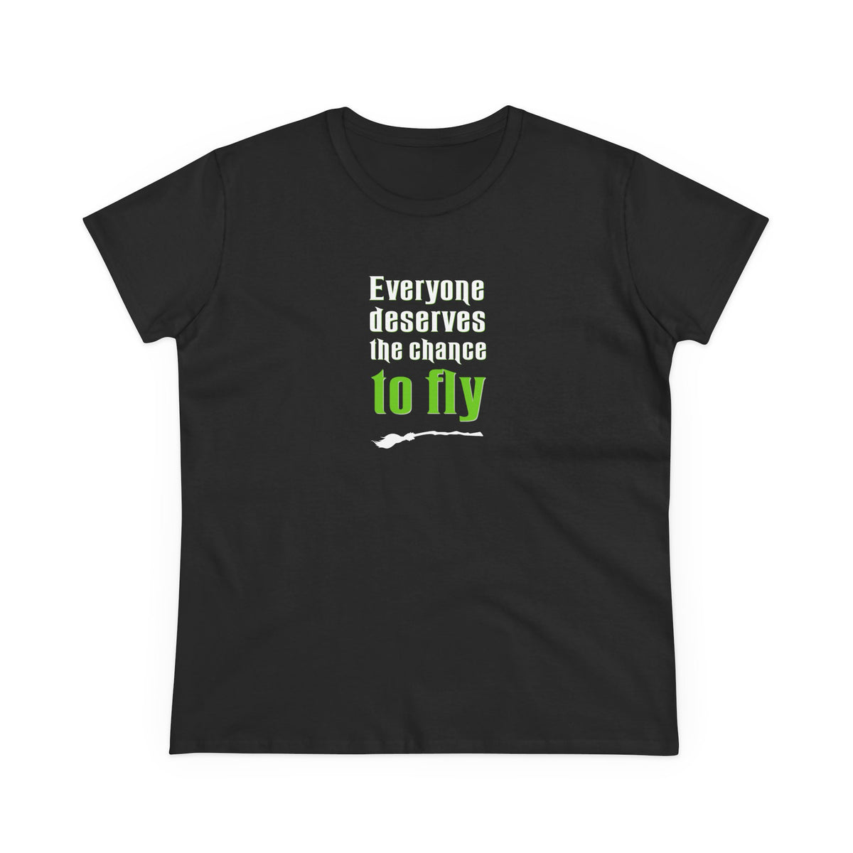 Everybody deserves a chance to fly - Wicked - Women's Midweight Cotton Tee