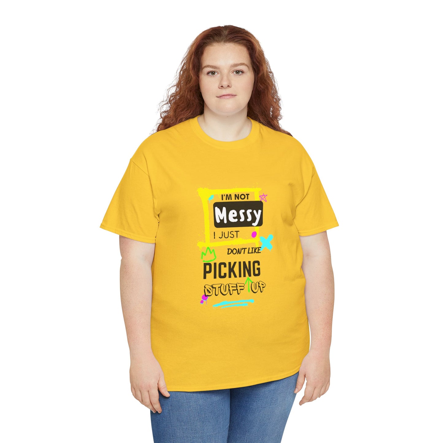 I'm not messy, I just not like picking stuff up - Unisex Heavy Cotton Tee