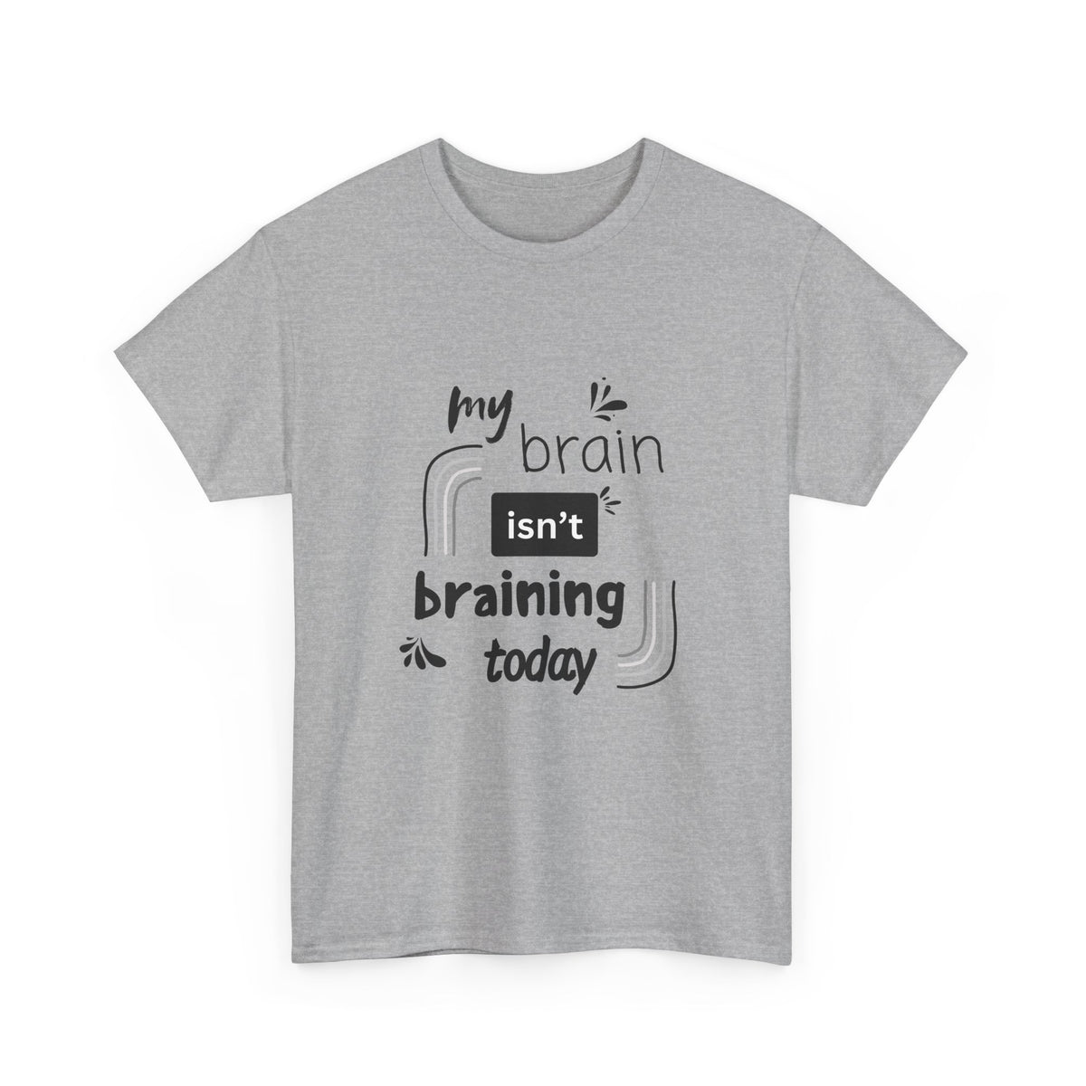 My brain isnt braining today - Unisex Heavy Cotton Tee