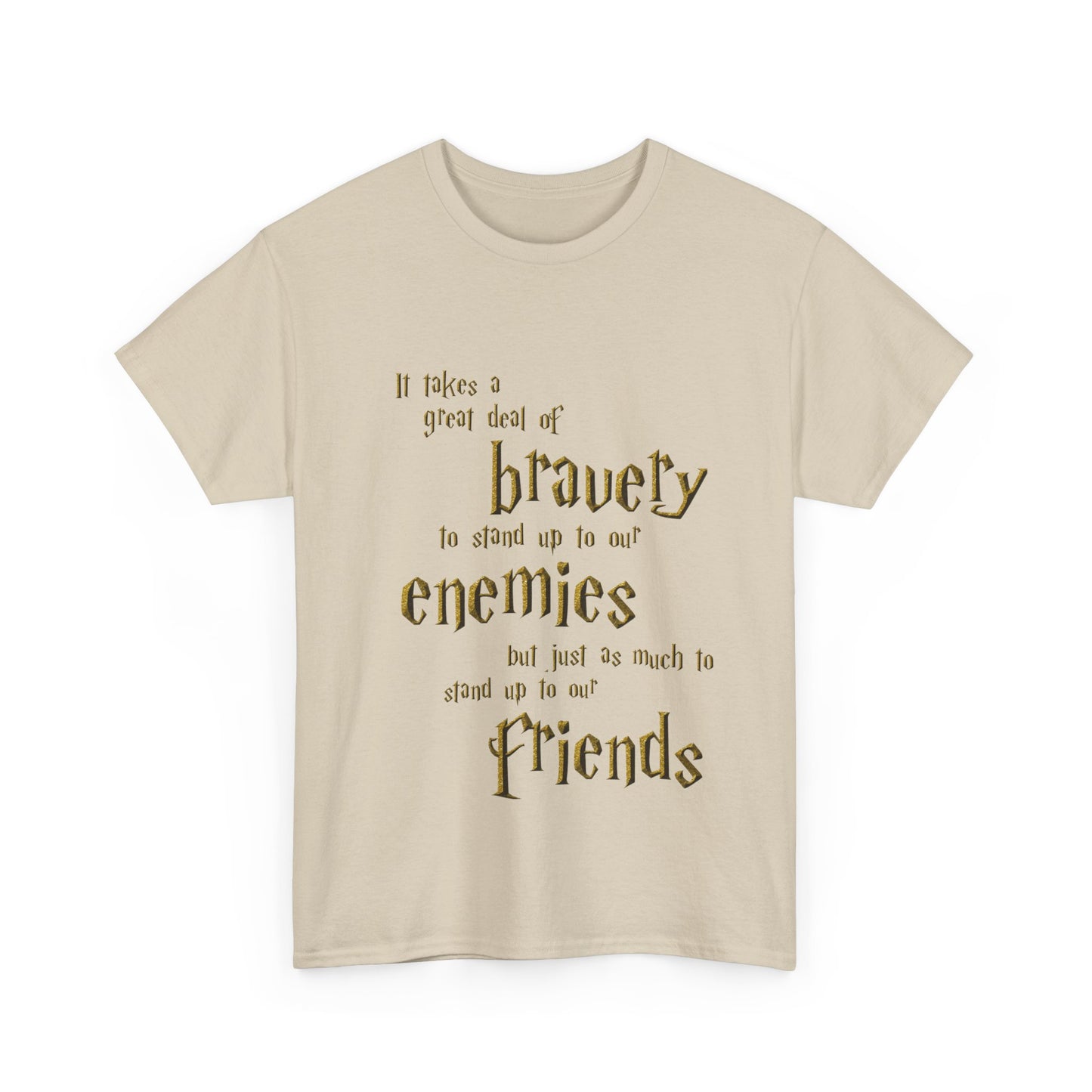It takes a great deal of bravery to stand up to our enemies (Harry Potter) - Unisex Heavy Cotton Tee