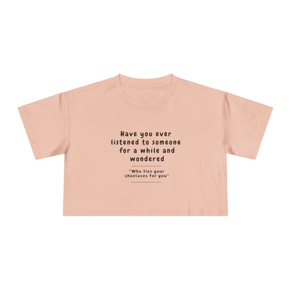 Who Ties Your Shoes For You? - Funny - Women's Crop Tee