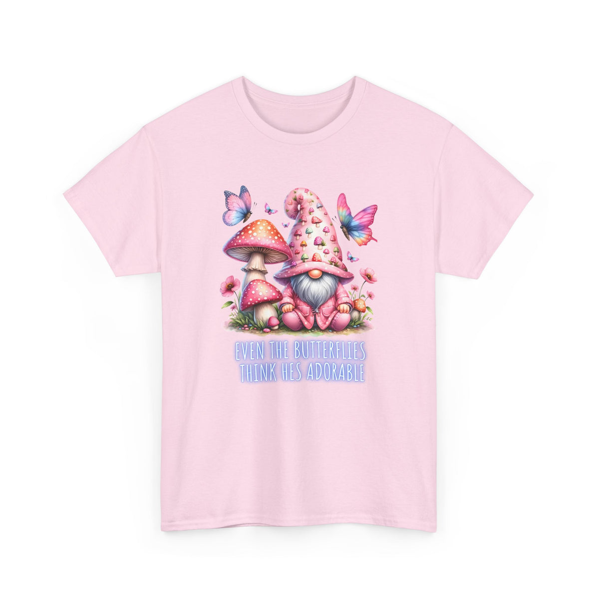 Even the butterflies think he's adorable - Gnome - Unisex Heavy Cotton Tee