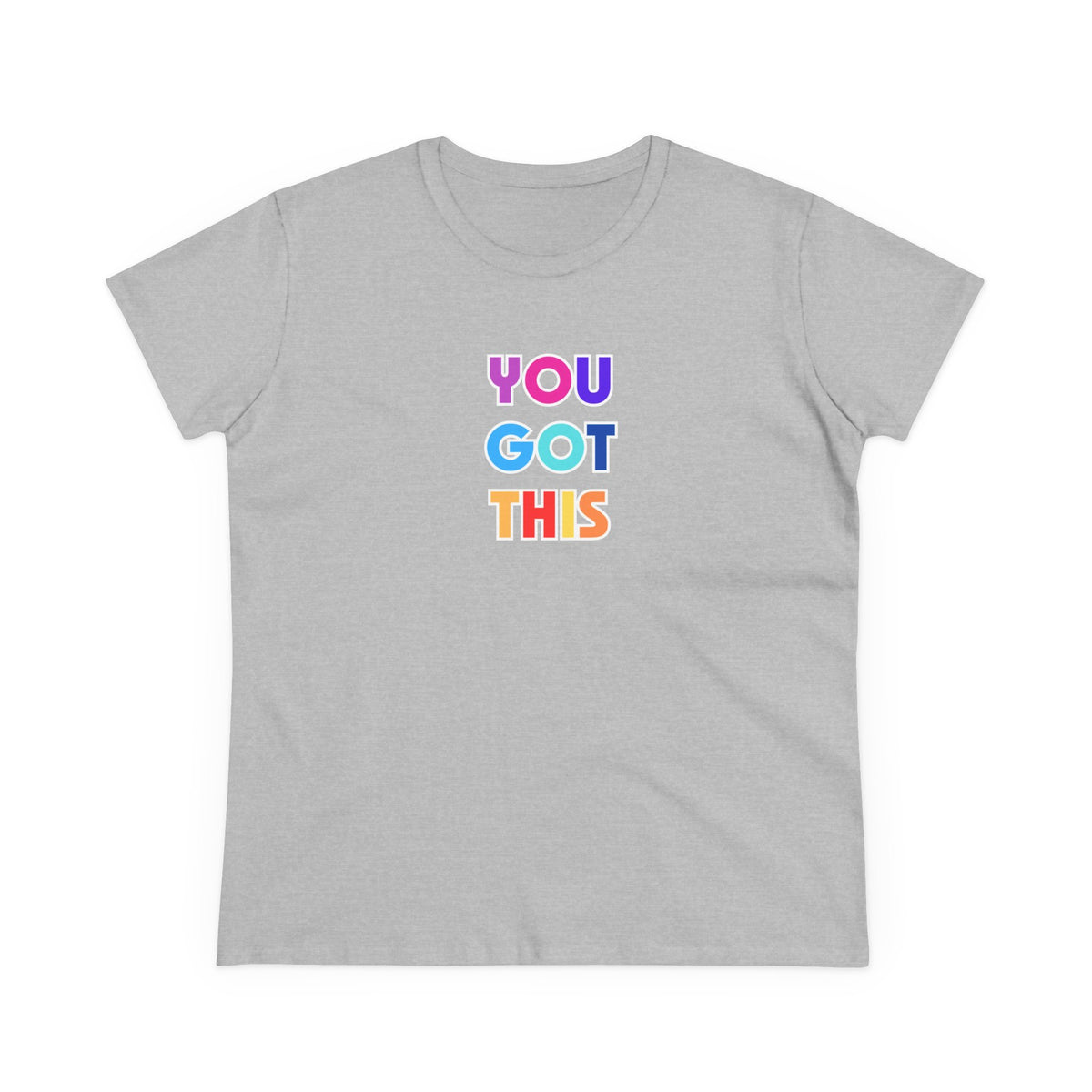 You got this - Women's Midweight Cotton Tee