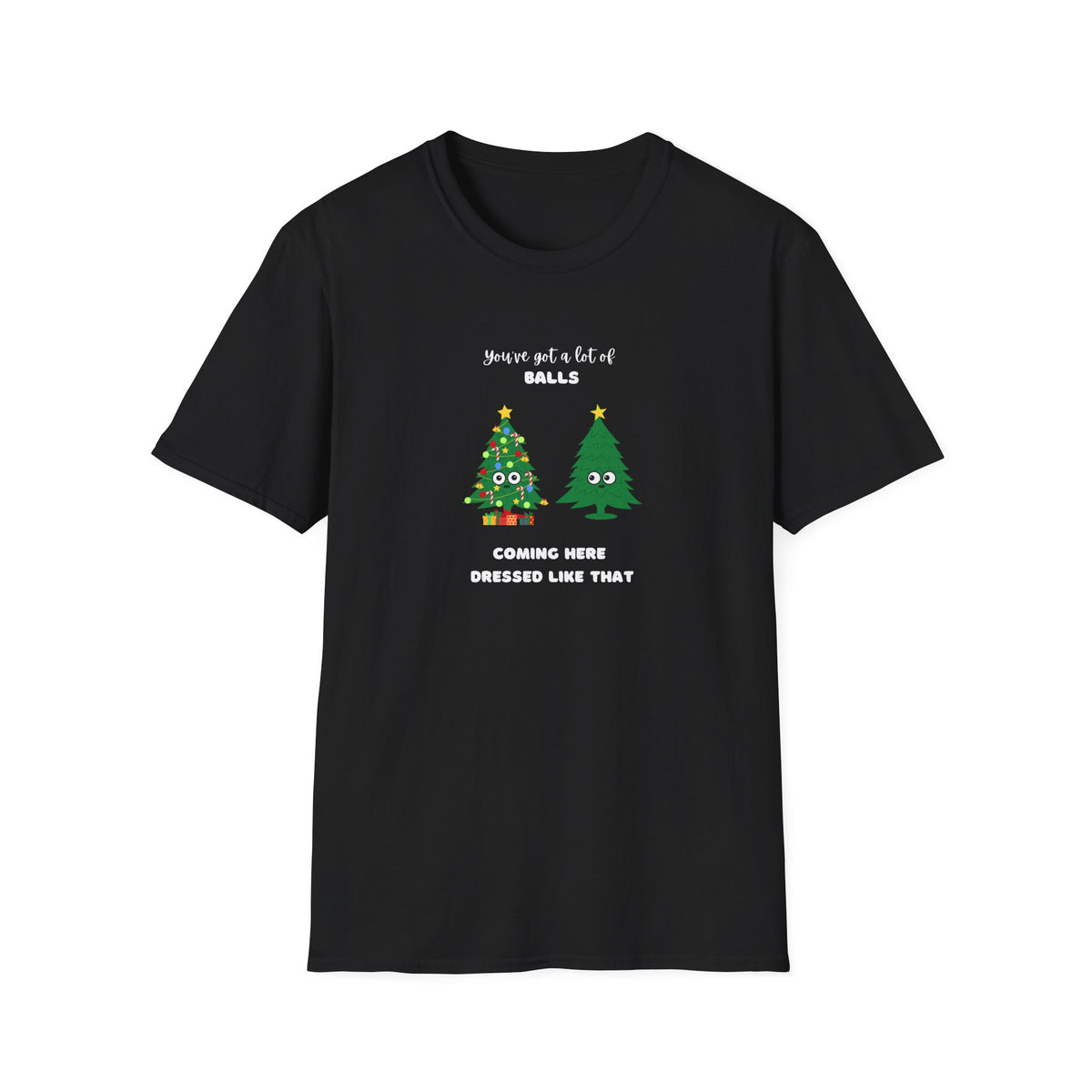 Balls dressed like that - Unisex Softstyle T-Shirt
