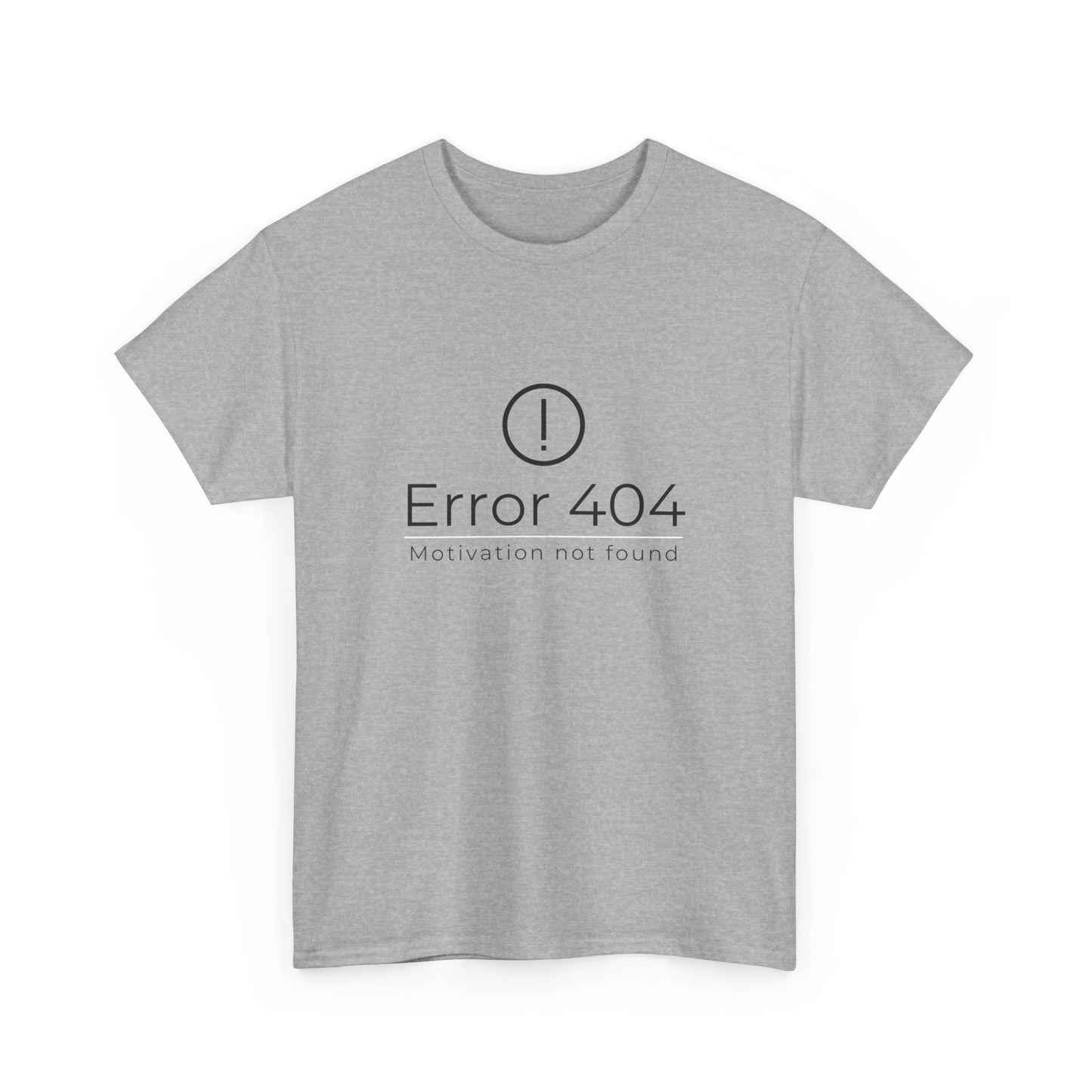 Error 404 - Motivation not found - Unisex Heavy Cotton Tee